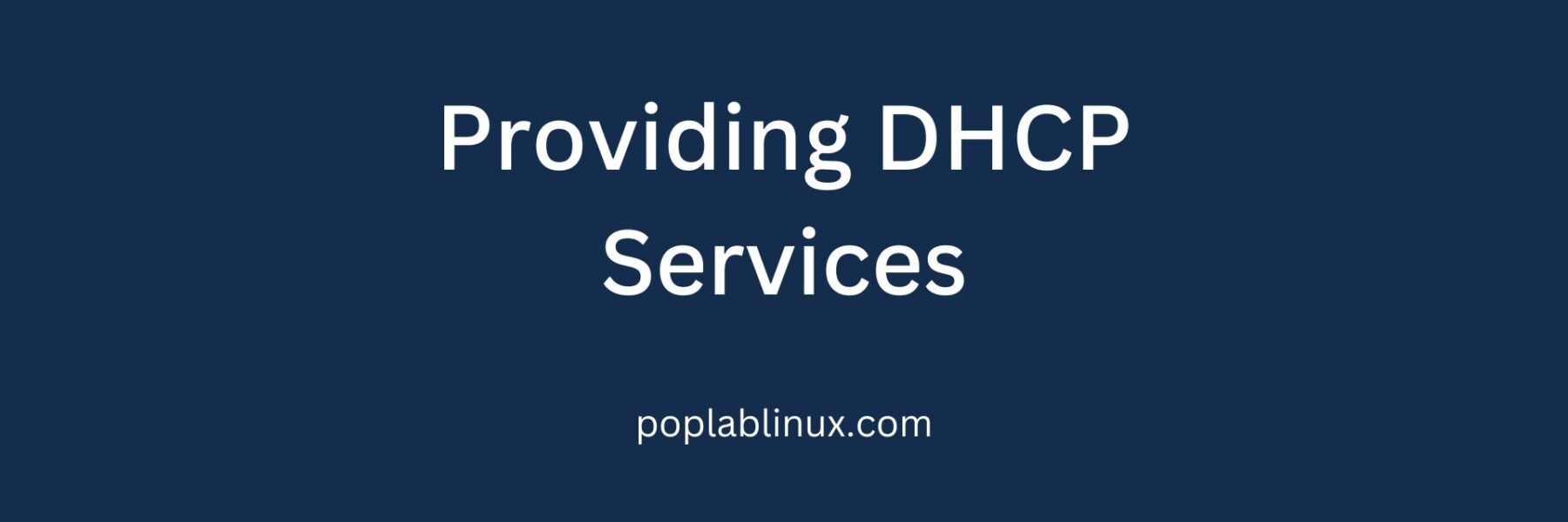 Providing DHCP Services